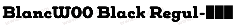 BlancW00 Black Regul字体转换